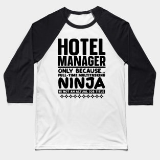 Hotel Manager Ninja Baseball T-Shirt